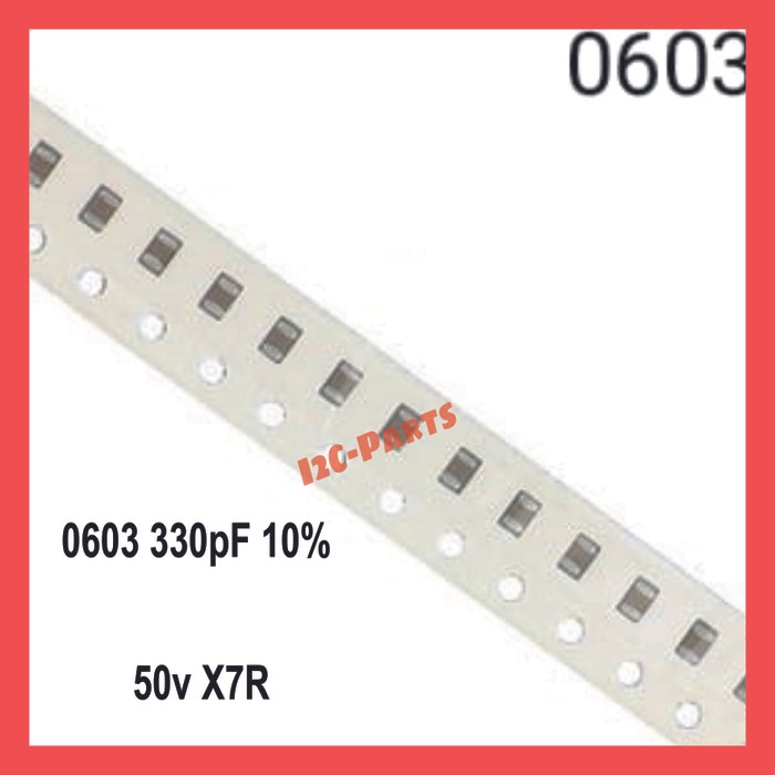 0603 Capacitor SMD 330pF 10% 50V X7R 0603 Ceramic Kapasitor Pad SMD