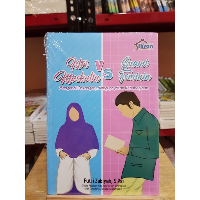 Istri Maskulin VS Suami Feminin - Ihsan Media