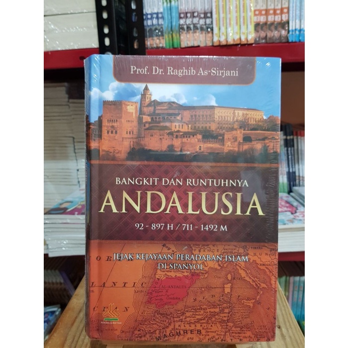 Bangkit dan Runtuhnya Andalusia - Pustaka Al Kautsar