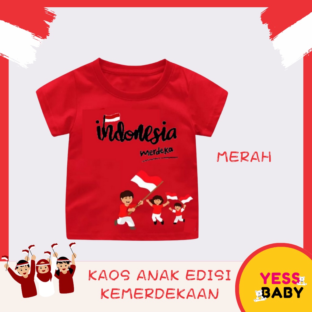 YESSBABY KAOS ANAK MOTIF 17 AGUSTUS KEMERDEKAAN INDONESIA katun combe merah putih usia 1-6 tahun