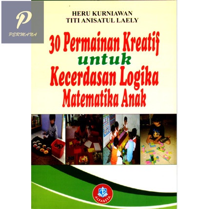 Original 30 Permainan Kreatif untuk Kecerdasan Logika Matematika Anak - Alfabeta