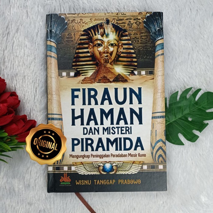 Firaun, Haman, dan Misteri Piramida - Pustaka Alkautsar