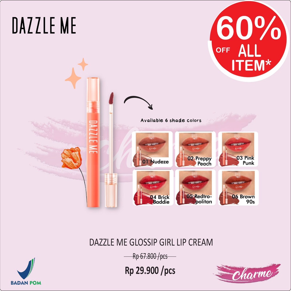 (READY &amp; ORI) DAZZLE ME GLOSSIP GIRL HIGH PIGMENTED LIP CREAM BPOM