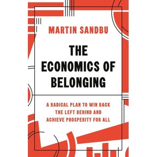 

The Economics of Belonging: A Radical Plan to Win Back Martin Sandbu