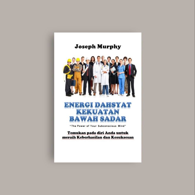 

[INDONESIA] Energi Dashyat Kekuatan Bawah Sadar - Joseph Murphy