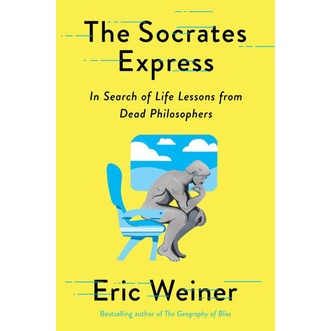 

The Socrates Express: In Search of Life Lessons from Dead Philosophers