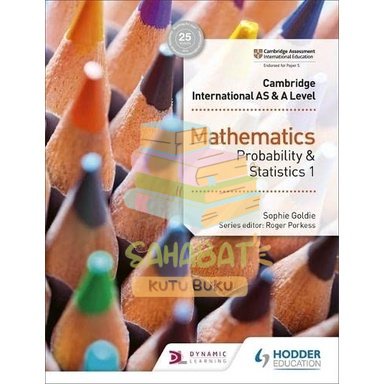 

BUKU CAMBRIDGE INTERNATIONAL AS & A LEVEL MATHEMATICS PROBABILITY & STATISTICS 1 - SOPHIE GOLDIE