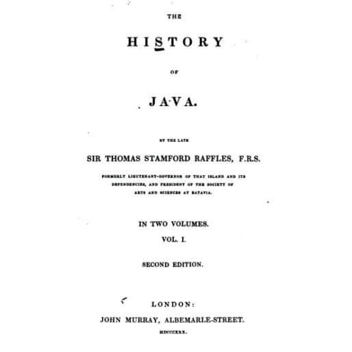 

The History of Java, Volume 1 Sir Thomas Stamford Raffles 1830 John