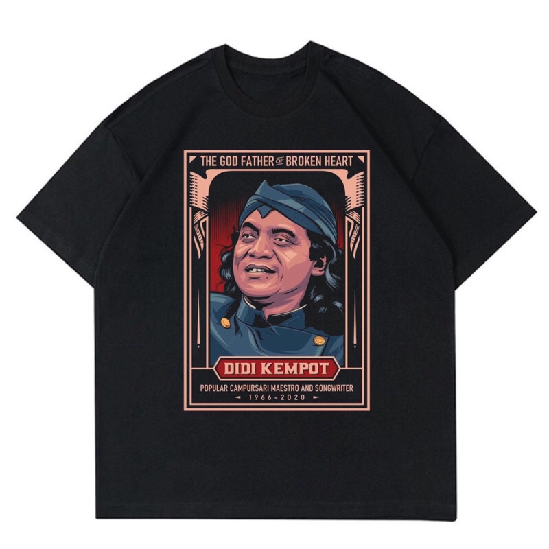 KAOS BAJU DIDI KEMPOT - THE GOD FATHER OF BROKEN HEART 1966-2020 | T-SHIRT MUSIC CAMPURSARI DIDI KEM