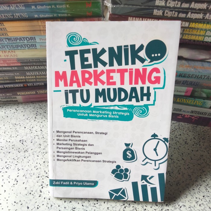 Buku Bisnis, TEKNIK MARKETING ITU MUDAH (Zaki Fadil & Priyo Utama)
