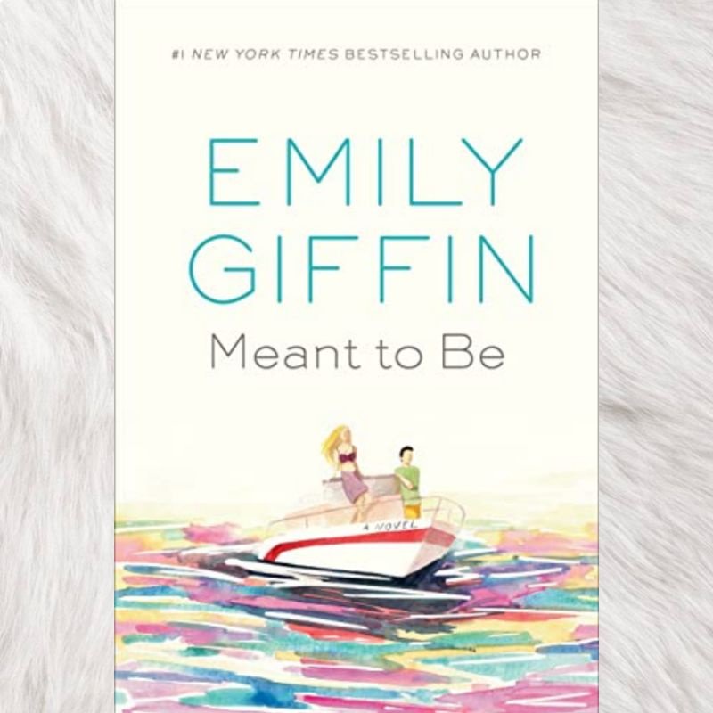 Meant to Be: A Novel Emily Giffin