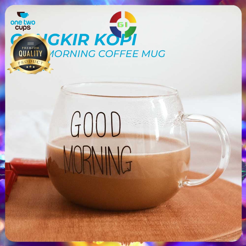 Cangkir Kopi Glass Coffee Mug Good Morning 350ml  Transparent