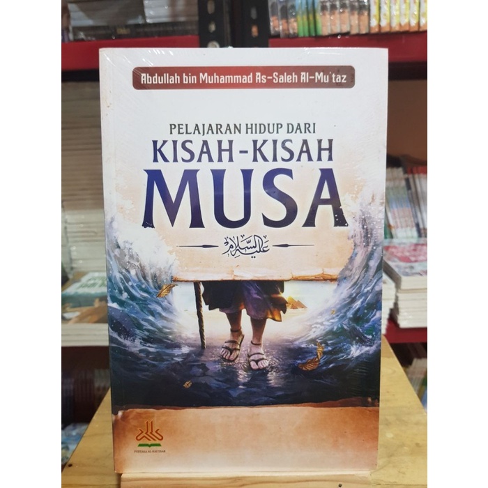 Buku Pelajaran Hidup dari Kisah-kisah Musa - Pustaka Al-Kautsar