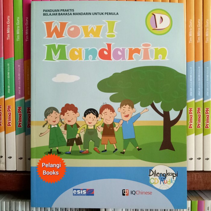 BUKU WOW MANDARIN A B C D E F SD/MI KELAS 1 2 3 4 5 DAN 6 REVISI K13N - Mandarin A