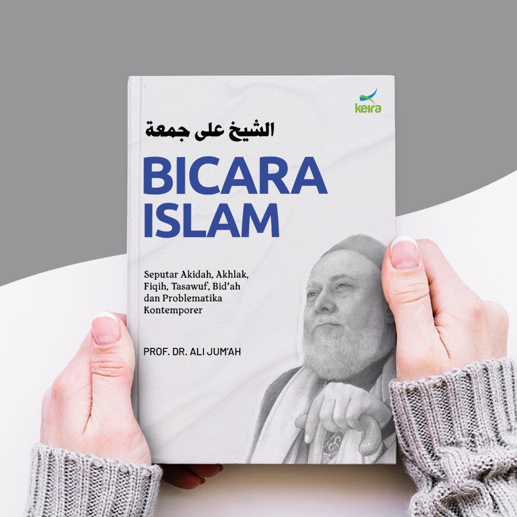 Syekh Ali Jum'ah Bicara Islam Seputar Akidah Akhlak Fiqih Tasawuf Bid'ah dan Problematika Kontempore