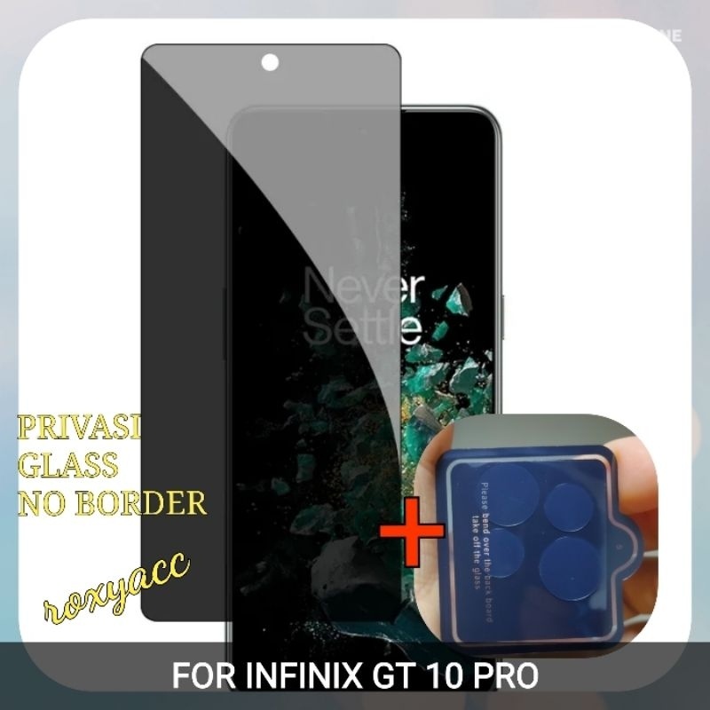 INFINIX GT 10 PRO , GT 20 PRO PREMIUM TEMPERED GLASS ANTI SPY NO BORDER + LENSA KAMERA GT 10PRO