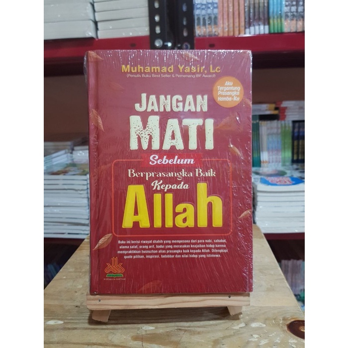 Jangan Mati Sebelum Berprasangka Baik Kepada Allah - Alkautsar