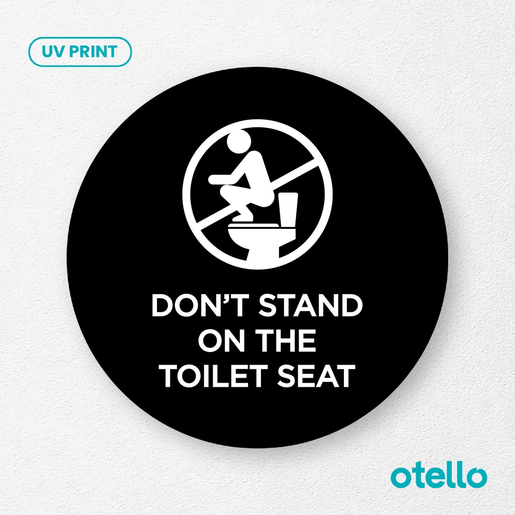 Don't Stand On The Toilet Seat Signage Board Akrilik Tempel Dinding Papan Acrylic Sign Board Signage Tempel Dinding Tulisan Label Tanda Petunjuk Rambu Aklirik UV Print Himbauan