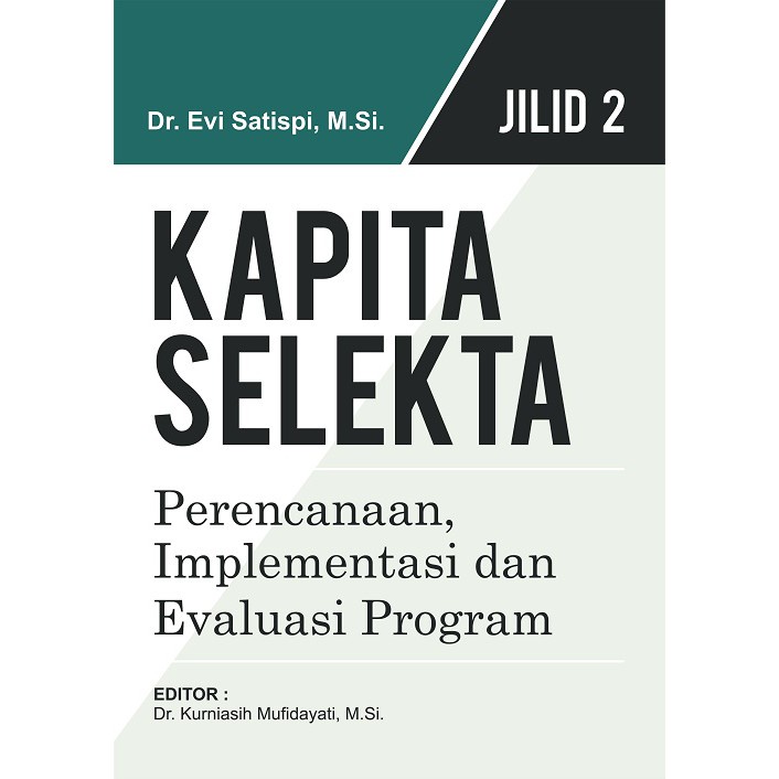

Buku Kapita Selekta Perencanaan, Implementasi Dan Evaluasi Program Jilid 2