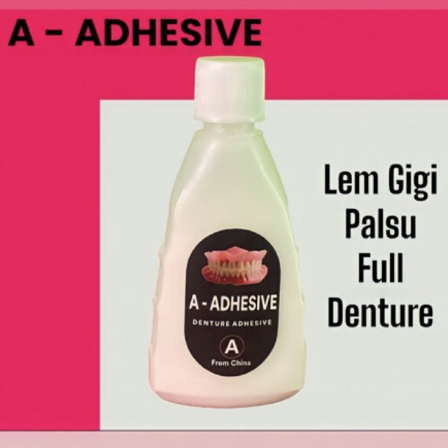 Perekat Gigi Palsu ke Gusi ( A-ADHESIVE ) LEM GIGI PALSU