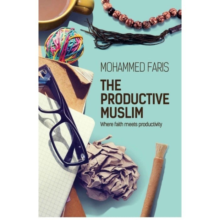 The Productive Muslim Where Faith Meets