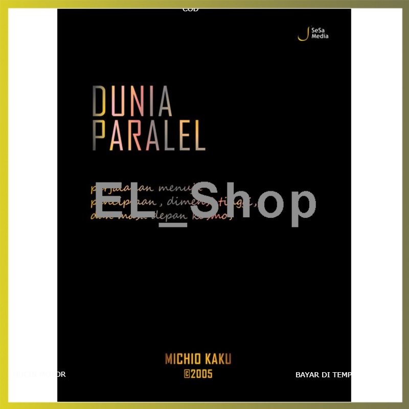

Dunia paralel, perjalanan menuju penciptaan, dimensi tinggi by Michio