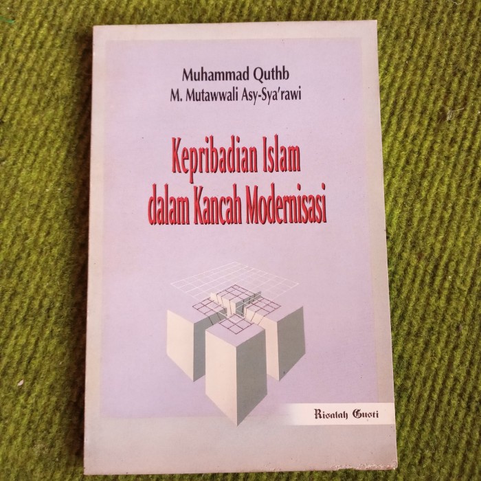 ORI - Kepribadian islam dalam kancah modernisasi by muhammad quthb
