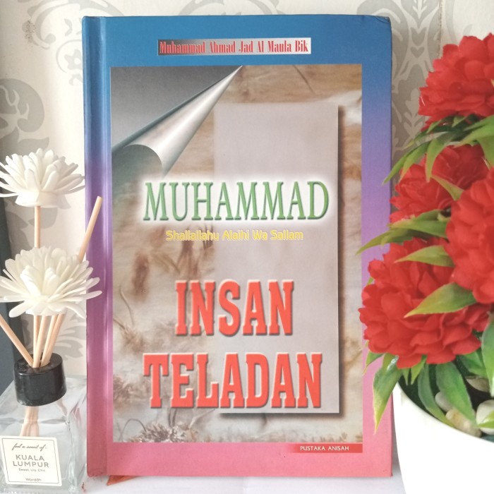 ORIGINAL MUHAMMAD INSAN TELADAN by Muhammad Ahmad Jad Al Maula Bik