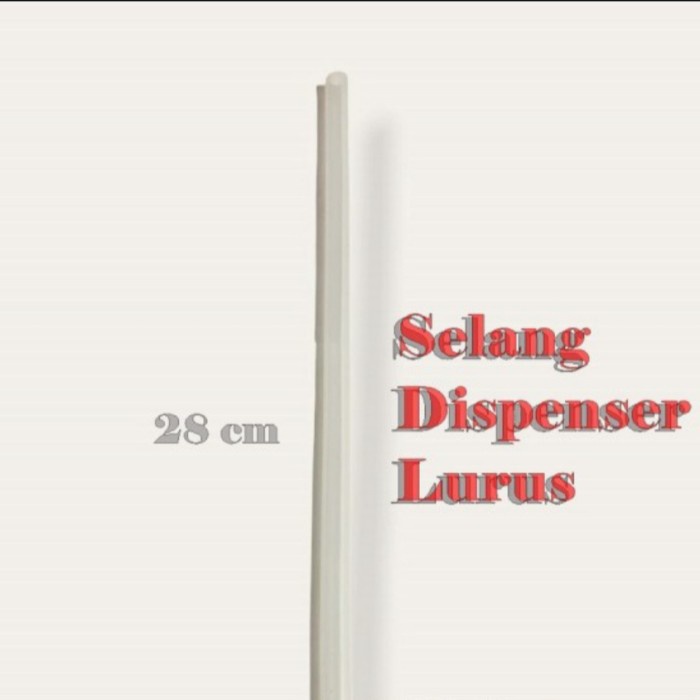 SELANG DISPENSER LURUS PANJANG 28CM / Selang Air Panas Dispenser Miyako Cosmos Kirin 1 Set Galon Ata
