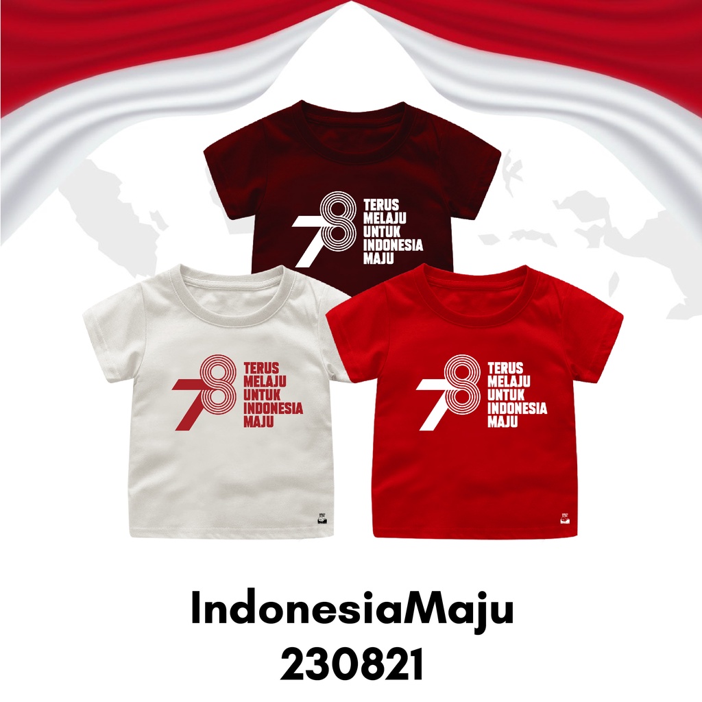 Baju Kaos Kemerdekaan Size Bayi Sampai Dewasa Seri Indonesia Maju Bahan Katun Combed 30s