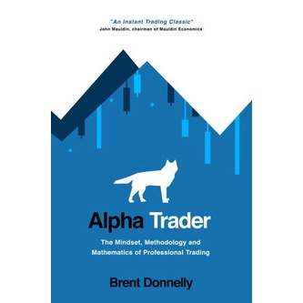 

Alpha Trader: The Mindset, Methodology and Mathem.. Brent Donnelly