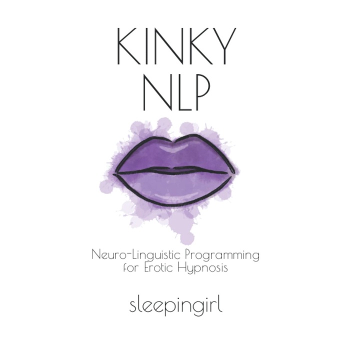 Buku import Kinky NLP : Neuro-Linguistic Programming for Erotic Hypnosis