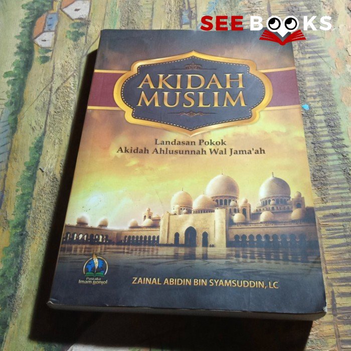Seebooks - Akidah muslim landasan pokok akidah Ahlussunnah wal jamaah