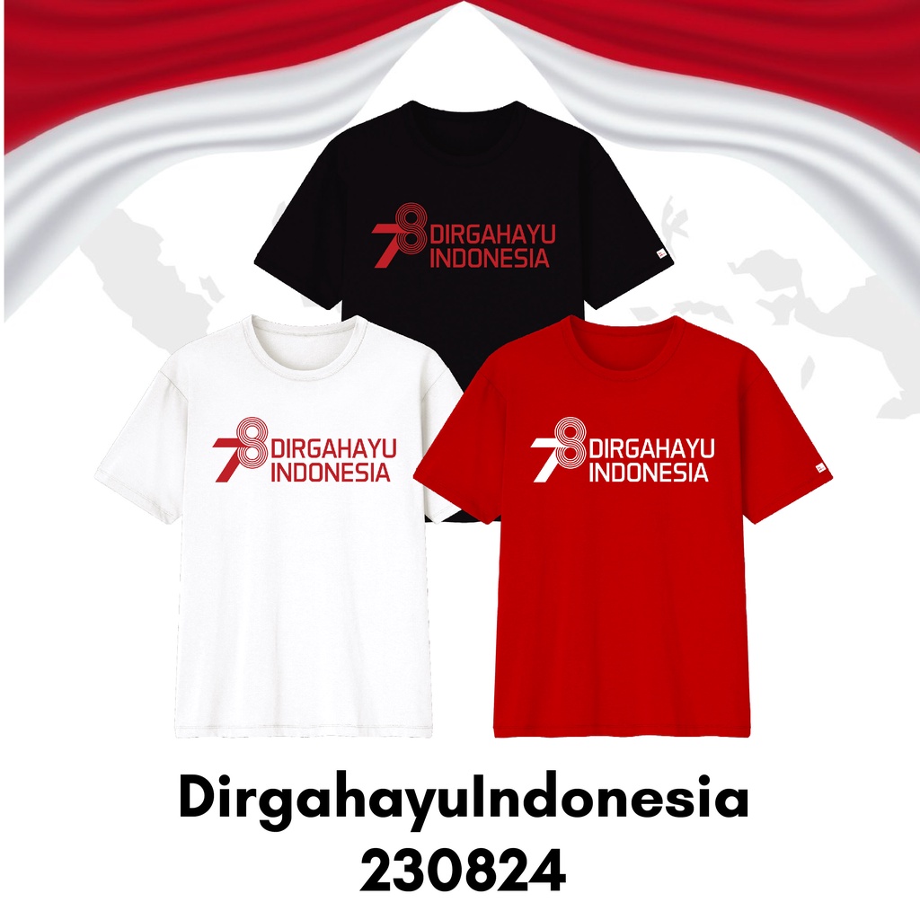 Baju Kaos Kemerdekaan Indonesia 78 Tahun Dirgahayu Size Bayi Sampai Big Size Bahan Katun Combed 30s