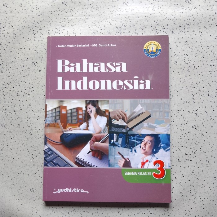 Buku Pendidikan, BAHASA INDONESIA SMA/MA Kls XII - Indah Wukir S
