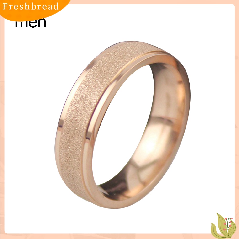 &lt; Freshbread &gt; Fashion Unisex Matte Band Cincin Pernikahan Pertunangan Perhiasan Hadiah Hari Valentine