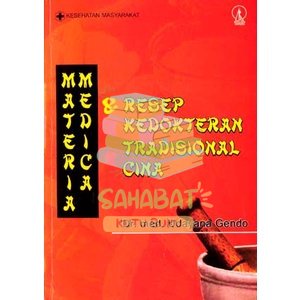 BUKU MATERIA MEDICA DAN RESEP KEDOKTERAN TRADISIONAL CINA 
 - DR.MED.UDAYANA GENDO
