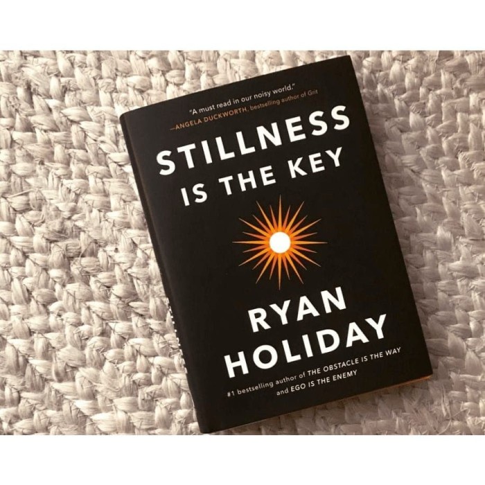 

Stillness is the Key -(Ryan Holiday) 2019