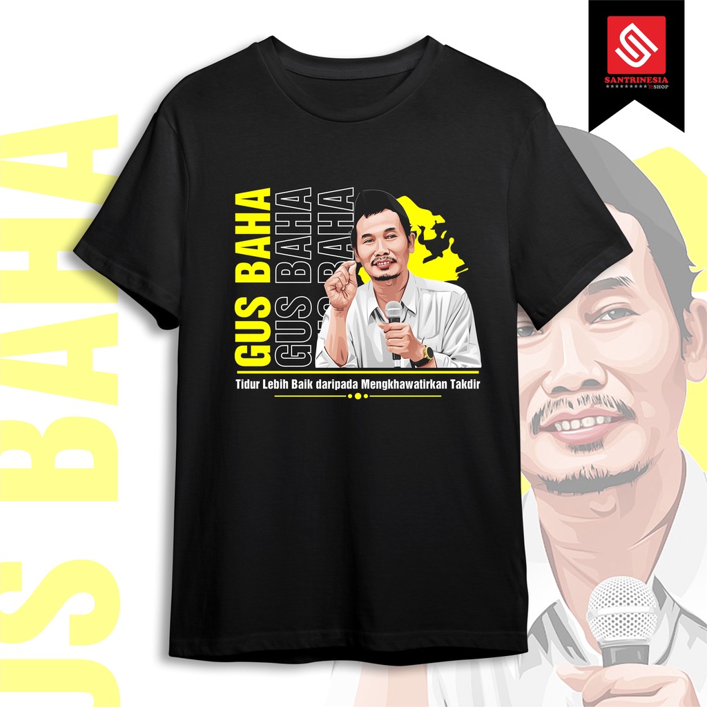 Kaos Gus Baha / Kaos Gus Bahauddin Ahmad / Gus Baha / Baju Gus Baha / Kaos Santri / Kaos Ngaji / Kao