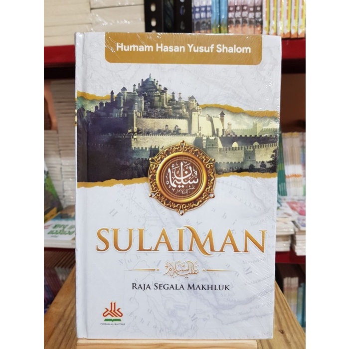 SULAIMAN : Raja Segala Makhluk - Pustaka Al Kautsar