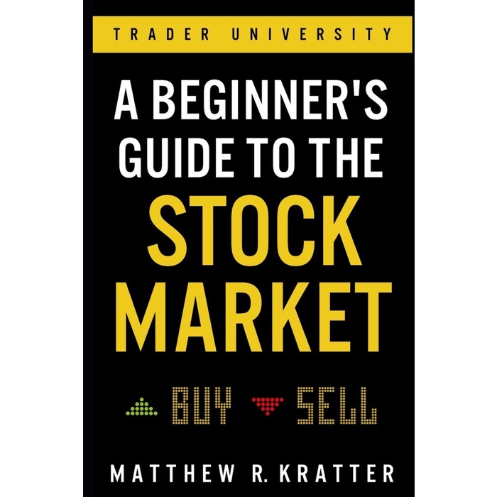 

A Beginner's Guide to the Stock Market (Sc)