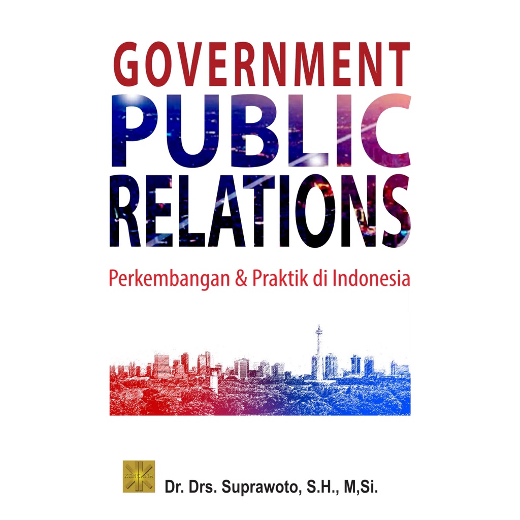 BUKU GOVERNMENT PUBLIC RELATIONS PERKEMBANGAN & PRAKTIK | Ready