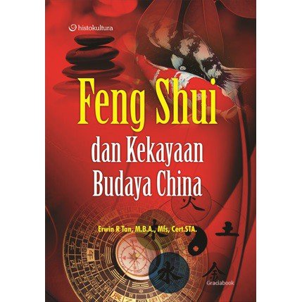 Feng Shui dan Kekayaan Budaya Cina -  Erwin Rediono