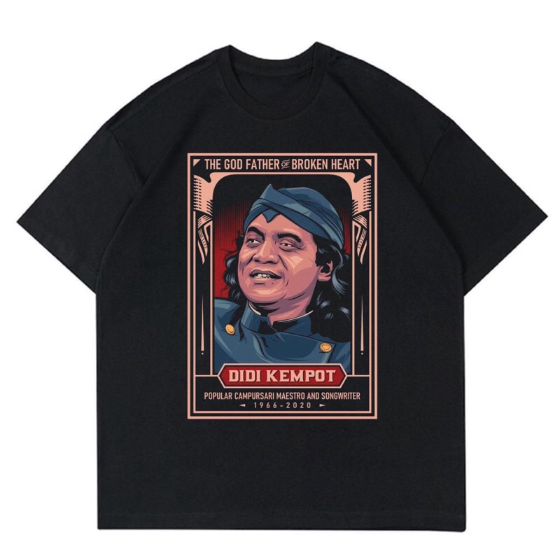 KAOS BAJU DIDI KEMPOT - THE GOD FATHER OF BROKEN HEART 1966-2020 | T-SHIRT MUSIC CAMPURSARI DIDI KEM