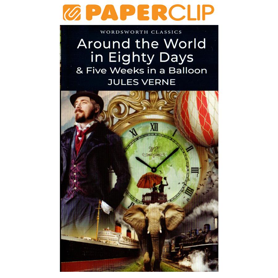 WORDSWORTH CLASSICS : AROUND THE WORLD IN EIGHTY DAYS & FIVE WEEKS IN A BALLOON