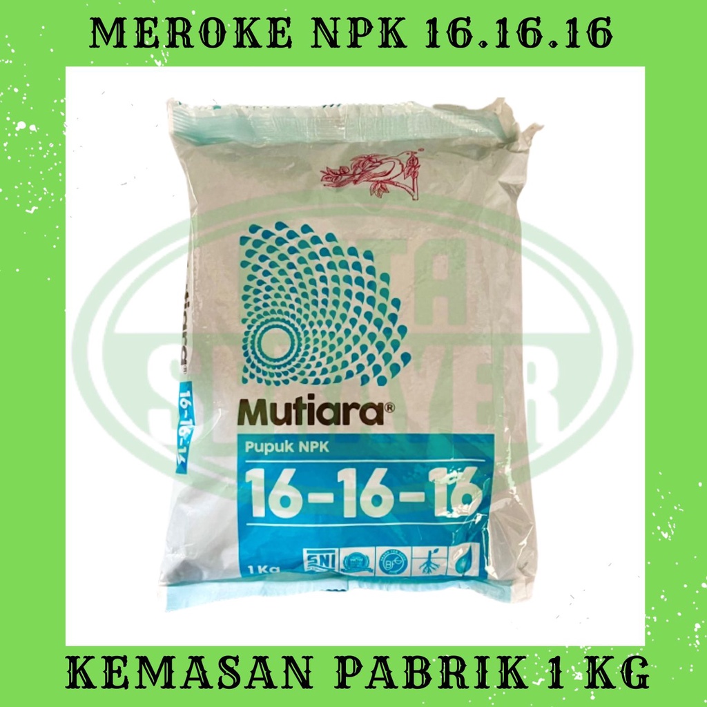 MEROKE Pupuk NPK Mutiara Meroke 16 16 16 - KEMASAN PABRIK 1 KG