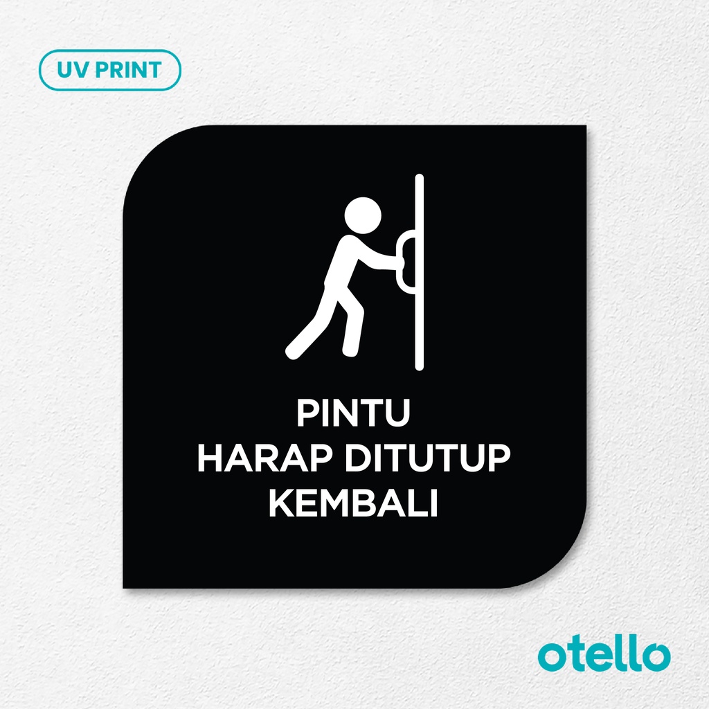 Pintu Harap Ditutup Kembali Signage Board Akrilik Tempel Dinding Papan Acrylic Sign Board Signage Tempel Dinding Tulisan Label Tanda Petunjuk Rambu Aklirik UV Print Himbauan