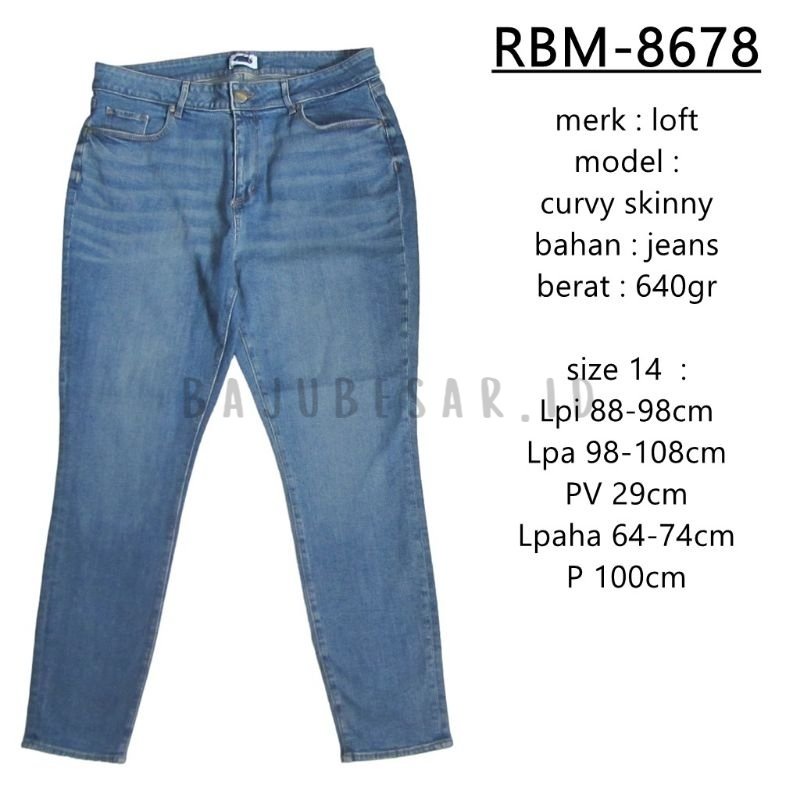 BAJUBESAR.ID RBM-8678 CELANA PANJANG JEANS WANITA LOFT CURVY SKINNY BRANDED MURAH BIGSIZE JUMBO SIZE
