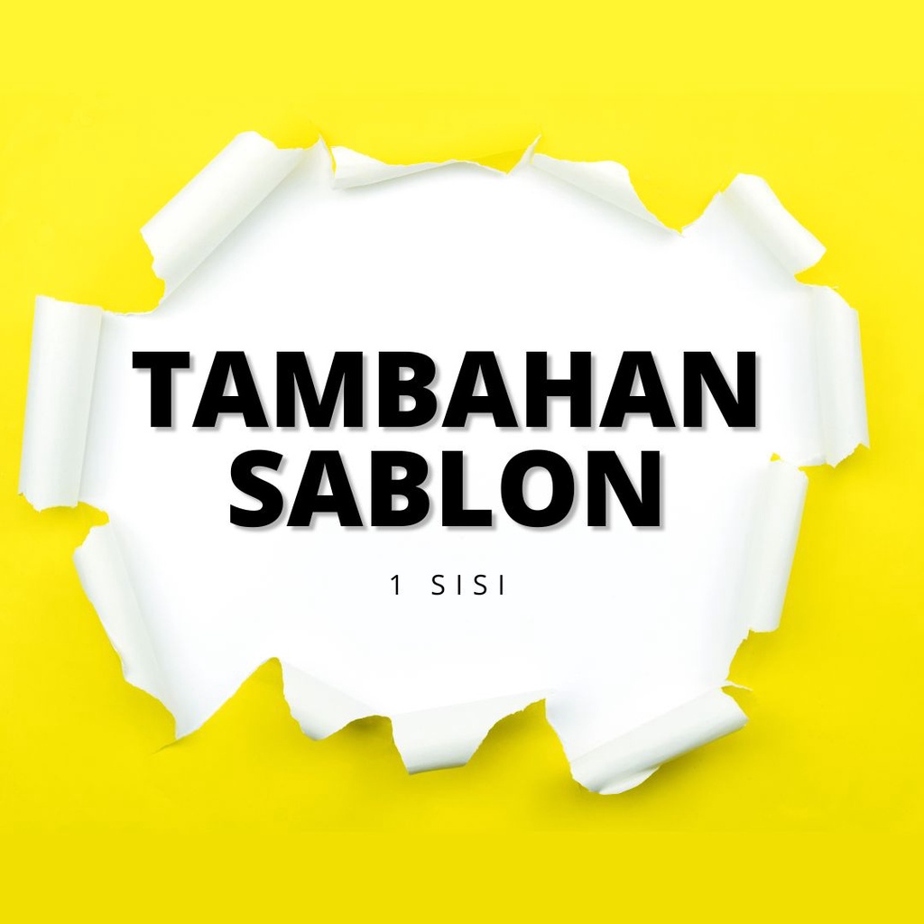 

Tambahan sablon 1 sisi