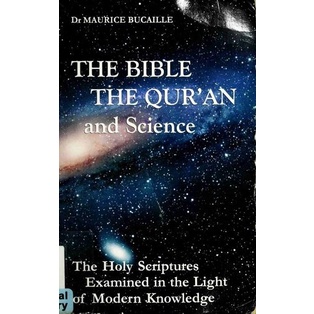 

The Bible, the Qur'an, and Science, Maurice Bucaille